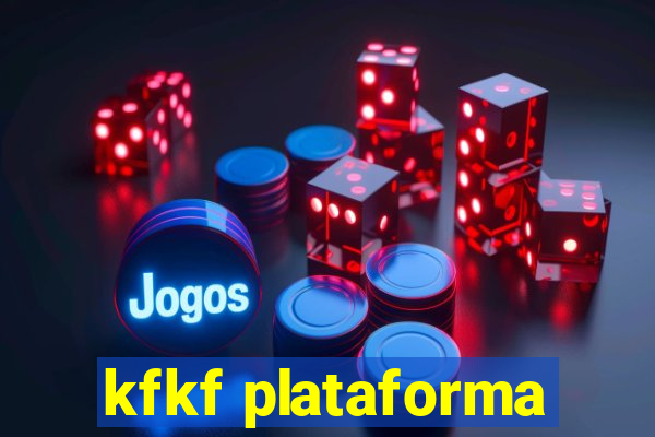 kfkf plataforma